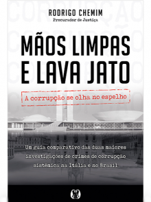 Mãos Limpas e Lava Jato - A Corrupção Se Olha No Espelho