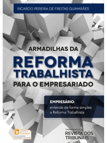 Armadilhas da Reforma Trabalhista para o Empresariado